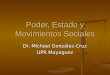 Poder, Estado y Movimientos Sociales Dr. Michael González-Cruz UPR Mayaguez