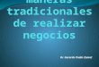 Dr. Gerardo Padín Zamot. Temas generales: Los comerciantes Requisitos de ley para realizar negocios en Puerto Rico Libros y récords El negocio individual