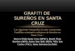 Las siguientes fotografías locales representan Pandillas criminales callejeras de Sureños en Santa Cruz - Brown Pride Santa Cruz (BPSC), Beach Flats Sureños