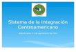Sistema de la Integración Centroamericano Buenos Aires, 11 de septiembre de 2013