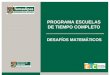 DESAFÍOS MATEMÁTICOS PROGRAMA ESCUELAS DE TIEMPO COMPLETO