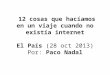 12 cosas que hacíamos en un viaje cuando no existía internet El País (28 oct 2013) Por: Paco Nadal