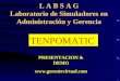 L A B S A G Laboratorio de Simuladores en Administración y Gerencia PRESENTACION & DEMO  TENPOMATIC