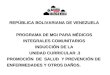 REPÚBLICA BOLIVARIANA DE VENEZUELA PROGRAMA DE MGI PARA MÉDICOS INTEGRALES COMUNITARIOS INDUCCIÓN DE LA UNIDAD CURRICULAR.3 UNIDAD CURRICULAR.3 PROMOCIÓN