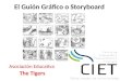 El Guión Gráfico o Storyboard Asociación Educativa The Tigers
