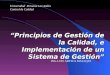 “Principios de Gestión de la Calidad, e Implementación de un Sistema de Gestión” Universidad Peruana Los Andes Control de Calidad ING.LUIS ARTICA MALLQUI