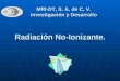 Radiación No-Ionizante. MRI-DT, S. A. de C. V. Investigación y Desarrollo