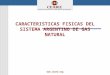 Www.ceare.org CARACTERISTICAS FISICAS DEL SISTEMA ARGENTINO DE GAS NATURAL