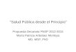 “Salud Pública desde el Principio” Propuesta Decanato FNSP 2012-2015 María Patricia Arbeláez Montoya MD, MSP, PhD