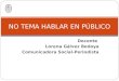 Docente Lorena Gálvez Bedoya Comunicadora Social-Periodista NO TEMA HABLAR EN PÚBLICO
