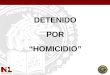 DETENIDO POR “HOMICIDIO”. OCCISO OCCISO: JOSE FEDERICO GARCIA VALDEZ, 33 AÑOS DE EDAD, CASADO, CON DOMICILIO EN LA COLONIA INFONAVIT LA HUASTECA EN SANTA