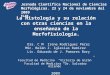 La Histología y su relación con otras ciencias en la enseñanza de la Morfofisiología. Dra. C M Irene Rodríguez Pérez MSc. Belén Z. Iglesias Ramírez Lic