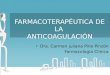 FARMACOTERAPÉUTICA DE LA ANTICOAGULACIÓN Dra. Carmen juliana Pino Pinzón Farmacología Clínica