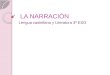 LA NARRACIÓN LA NARRACIÓN Lengua castellana y Literatura 3º ESO
