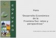 COFUPRO Foro “ Foro “Desarrollo Económico de la Frontera Sur: retos y perspectivas” Tuxtla Gutierrez, Chiapas; junio 28 de 2007 COFUPRO