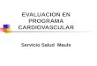 EVALUACION EN PROGRAMA CARDIOVASCULAR Servicio Salud Maule