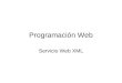 Programación Web Servicio Web XML. 6.1 Visión general de Servicios Web XML