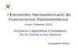 I Encuentro Iberoamericano de Funcionarios Parlamentarios Lima, Febrero 2011 Jacqueline Rivas Iniciativa Legislativa Ciudadana: De la Teoría a los Hechos