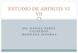 DR. DANIEL PEREZ CALDERON MEDICINA INTERNA ESTUDIO DE ARTRITIS VI VII