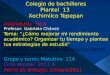 Colegio de bachilleres Plantel 13 Xochimilco Tepepan Asignatura: Tic II Profesor: Gabriela Chávez Tema: “¿Cómo mejorar mi rendimiento académico? Organizar