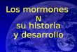 Los mormones Uno de los grupos más misioneros del mundo cristiano