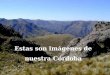 Estas son imágenes de nuestra Córdoba Una provincia para descansar, para relajarse, para vivir momentos de tranquilidad