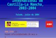 La Economía Internacional de Castilla-La Mancha, 2003-2004 Toledo, julio de 2004   buzon.oficial@toledo.dt.mcx.es 902 349 000; 925