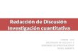 Redacción de Discusión Investigación cuantitativa UNMSM – UPG DOCTORADO DE CCSS 2010 -2 SEMINARIO DE INVESTIGACIÓN IV ISABEL AMEMIYA