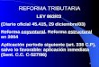 1 REFORMA TRIBUTARIA LEY 863/03 (Diario oficial 45.415, 29 diciembre/03) Reforma coyuntural. Reforma estructural en 2004 Aplicación período siguiente (art