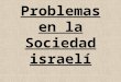 Problemas en la Sociedad israelí. Pobreza (hay que tener en cuenta que el concepto de pobreza en los países desarrollados no es el de los países marginales,