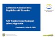 Gobierno Nacional de la República del Ecuador XIV Conferencia Regional sobre Migración Guatemala, Julio de 2009