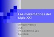 Las matemáticas del siglo XXI Enrique Macias USC IES LAXEIRO Lalín 4/4/2006