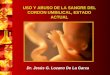 USO Y ABUSO DE LA SANGRE DEL CORDON UMBILICAL, ESTADO ACTUAL Dr. Jesús G. Lozano De La Garza