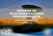 REFORMA DE TELECOMUNICACIONES PREPONDERANCIA Francisco Búrquez Valenzuela S E N A D O R