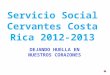 Servicio Social Cervantes Costa Rica 2012-2013 DEJANDO HUELLA EN NUESTROS CORAZONES