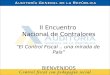 II Encuentro Nacional de Contralores “El Control Fiscal.. una mirada de País” BIENVENIDOS