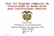 Agosto 2007 Programa Compartel 1 Fase III Programa Compartel de Conectividad en Banda Ancha para Instituciones Públicas Audiencia de Aclaraciones Oferta