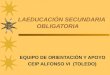 LAEDUCACIÓN SECUNDARIA OBLIGATORIA EQUIPO DE ORIENTACIÓN Y APOYO CEIP ALFONSO VI (TOLEDO)