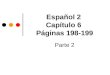 Español 2 Capítulo 6 Páginas 198-199 Parte 2. A los …………años At the age of