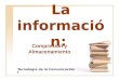 La información: Tecnología de la Comunicación I Compresión y Almacenamiento