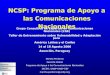 NCSP: Programa de Apoyo a las Comunicaciones Nacionales Grupo Consultivo de Expertos en Comunicaciones Nacionales (CGE) Taller de Entrenamiento sobre Vulnerabilidad