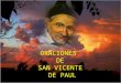 San Vicente de Paúl fue un hombre que reflexionó sobre la oración y oró. A lo largo de sus conferencias con los Misioneros e Hijas de la Caridad intercaló