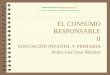 EL CONSUMO RESPONSABLE II EDUCACIÓN INFANTIL Y PRIMARIA Pedro José Sosa Morales Trabajo publicado en  La mayor Comunidad