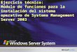 Ejercicio técnico: Módulo de funciones para la instalación del sistema operativo de Systems Management Server 2003