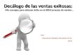 Decálogo de las ventas exitosas: Mis consejos para obtener éxito en el difícil proceso de vender… Por: Anamaría Méndez Monsalve M.Sc. 2011