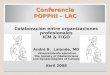 Conferencia POPPHI – LAC Colaboración entre organizaciones profesionales ICM & FIGO André B. Lalonde, MD Vicepresidente ejecutivo The Society of Obstetricians