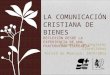 Encuentro de Seglares Claretianos Alcalá de Moncayo, 20/X/2012 LA COMUNICACIÓN CRISTIANA DE BIENES REFLEXIÓN DESDE LA EXPERIENCIA DE UNA FRATERNIDAD ESCOLAPIA