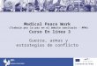 Medical Peace Work (Trabajo por la paz en el ámbito sanitario - MPW) Curso En línea 3 Guerra, armas y estrategias de conflicto