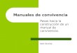 Manuales de convivencia Pasos hacia la construcción de un manual de convivencia. Abel Saraiba