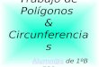 Trabajo de Polígonos & Circunferencias Alumn@s de 1ºB ESO Alumn@s